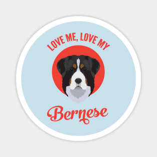 Love Me, Love My Bernese Magnet